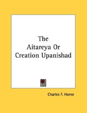 Cover of: The Aitareya Or Creation Upanishad | Charles F. Horne