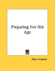 Cover of Preparing For Old Age by elbert hubbard