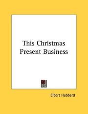 Cover of: This Christmas Present Business | Elbert Hubbard