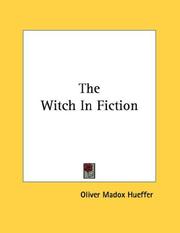 Cover of: The Witch In Fiction by Oliver Madox Hueffer