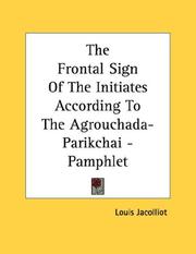 Cover of: The Frontal Sign Of The Initiates According To The Agrouchada-Parikchai - Pamphlet by Louis Jacolliot