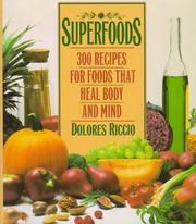 Cover of: Superfoods: 300 recipes for foods that heal body and mind
