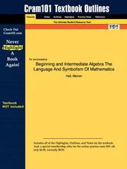 Cover of: Outlines & Highlights for Beginning and Intermediate Algebra The Language And Symbolism Of Mathematics by Hall ISBN: 0072822015