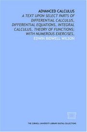 Cover of: Advanced calculus: a text upon select parts of differential calculus, differential equations, integral calculus, theory of functions; with numerous exercises,