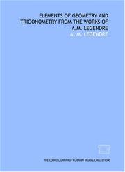 Cover of: Elements of geometry and trigonometry from the works of A.M. Legendre