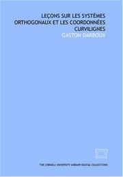Leçons sur les systèmes orthogonaux et les coordonnées curvilignes by Gaston Darboux