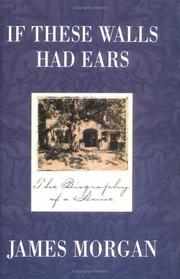 Cover of: If these walls had ears: the biography of a house