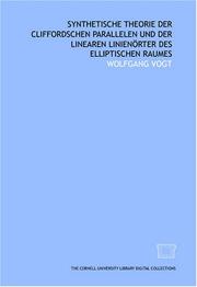 Cover of: Synthetische Theorie der Cliffordschen Parallelen und der linearen Linienörter des elliptischen Raumes