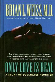 Only Love Is Real by Brian L. Weiss