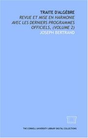 Cover of: Traite d'algèbre: Revue et mise en harmonie avec les derniers programmes officiels, (Volume 2)
