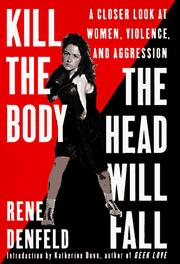 Cover of: Kill the body, the head will fall by Rene Denfeld