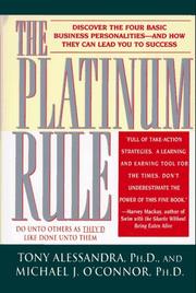 Cover of: The platinum rule: discover the four basic business personalities--and how they can lead you to success