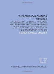 Cover of: The Republican campaign songster: a collection of lyrics, original and selected, specially prepared for the friends of freedom in the campaign of fifty-six