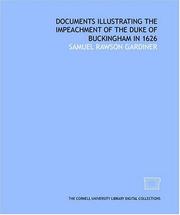 Documents illustrating the impeachment of the Duke of Buckingham in 1626 by Gardiner, Samuel Rawson