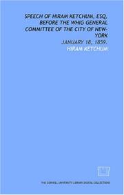 Cover of: Speech of Hiram Ketchum, Esq. before the Whig General Committee of the city of New-York: January 18, 1859.