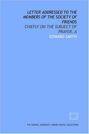 Cover of: Letter addressed to the members of the Society of Friends: chiefly on the subject of prayer, A