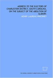 Cover of: Address to the electors of Charleston District, South Carolina, on the subject of the abolition of slavery.