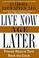 Cover of: Live now, age later