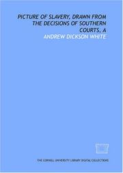 Cover of: Picture of slavery, drawn from the decisions of southern courts, A