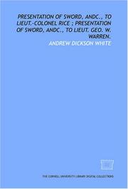 Cover of: Presentation of sword, andc., to Lieut.-Colonel Rice ; Presentation of sword, andc., to Lieut. Geo. W. Warren. by Andrew Dickson White