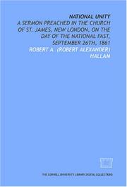 Cover of: National unity: a sermon preached in the Church of St. James, New London, on the day of the national fast, September 26th, 1861