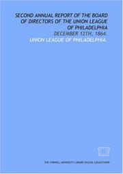 Cover of: Second annual report of the Board of Directors of the Union League of Philadelphia | Union League of Philadelphia