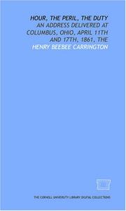Cover of: Hour, the peril, the duty by Henry Beebee Carrington