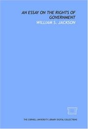 Cover of: An Essay on the rights of government | William S. Jackson