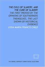 Cover of: The Evils of slavery, and the cure of slavery by l. maria child