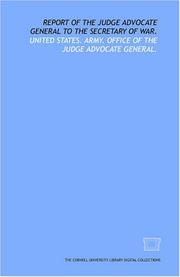 Cover of: Report of the Judge Advocate General to the Secretary of War.