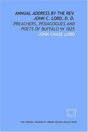 Cover of: Annual address by the Rev. John C. Lord, D. D.: Preachers, pedagogues and poets of Buffalo in 1825