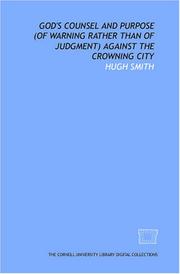 Cover of: God's counsel and purpose (of warning rather than of judgment) against the crowning city