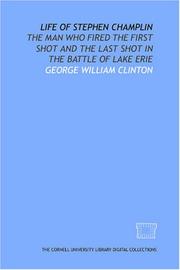 Cover of: Life of Stephen Champlin: the man who fired the first shot and the last shot in the battle of Lake Erie