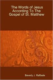 Cover of: The Words of Jesus According To The Gospel of St. Matthew | Beverly J Raffaele