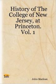 Cover of: History of The College of New Jersey, at Princeton. Vol. 1