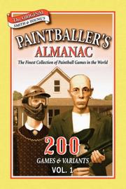 Cover of: Paintballer's Almanac: The Finest Collection of Paintball Games in the World: 200 Games & Variants Vol. 1
