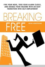 Cover of: Breaking Free: How To Work At Home With The Perfect Small Business Opportunity