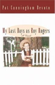 Cover of: My last days as Roy Rogers by Pat Cunningham Devoto