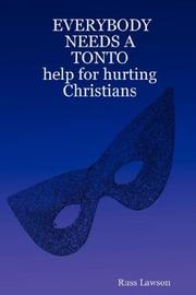 Cover of: EVERYBODY NEEDS A TONTO help for hurting Christians