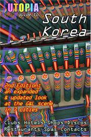 Cover of: Utopia Guide to South Korea (2nd Edition): the Gay and Lesbian Scene in 7 Cities Including Seoul, Pusan, Taegu and Taejon