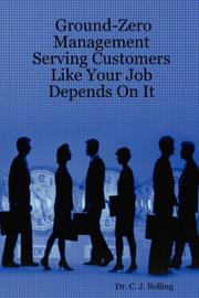 Cover of: Ground-Zero Management: Serving Customers Like Your Job Depends On It