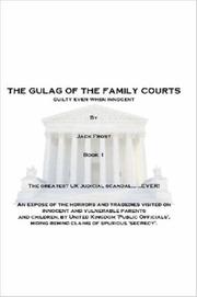 Cover of: The Gulag Of The Family Courts by Jack Frost