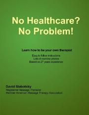 Cover of: No Healthcare? No Problem! Learn how to be your own therapist | David Slabotsky