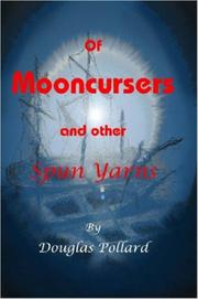 Cover of: Of Mooncursers and other SpunYarns | Douglas, G. Pollard Sr.