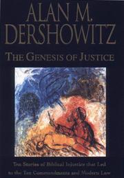 Cover of: The Genesis of justice: ten stories of biblical injustice that led to the Ten Commandments and modern law