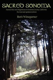 Cover of: Sacred Sonoma: Sacred Sites and Alignments in Sonoma County, California (revised and updated edition)