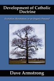 Cover of: Development of Catholic Doctrine: Evolution, Revolution, or an Organic Process?