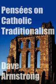 Cover of: Pensées on Catholic Traditionalism | Dave Armstrong