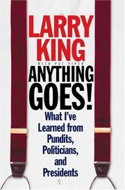 Cover of: Anything goes!: what I've learned from pundits, politicians, and presidents