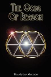 Cover of: The Gods of Reason by Timothy Jay Alexander